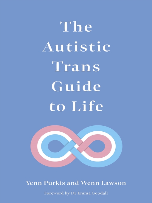 Title details for The Autistic Trans Guide to Life by Yenn Purkis - Available